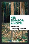Cover: Her Senator - Trieste Publishing