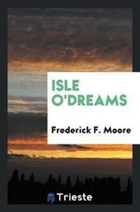 Enlarge image Cover: Isle O'Dreams - Trieste Publishing