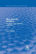 Cover: Mao Zedong and Workers: The Labour Movement in Hunan Province, 1920-23 - Routledge