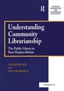 Cover: Understanding Community Librarianship - Routledge