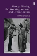 Cover: George Gissing, the Working Woman, and Urban Culture - Routledge