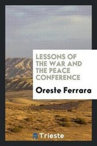 Enlarge image Cover: Lessons of the War and the Peace Conference - Trieste Publishing