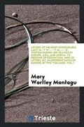 Cover: Letters of the Right Honourable Lady M--Y W-----Y M------E - Trieste Publishing