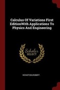 Cover: Calculus of Variations First Editionwith Applications to Physics and Engineering - Andesite Press