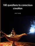 Cover: 100 questions to conscious creation - Lulu.com