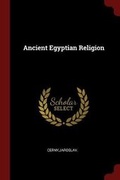 Cover: Ancient Egyptian Religion - Andesite Press