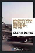 Cover: Memoir of Captain Dalton, H. E. I. C. S. - Trieste Publishing