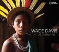 Cover: Wade Davis Photographs - National Geographic Society