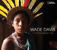 Abbildung von: Wade Davis Photographs - National Geographic Society