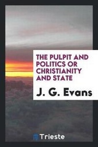 Enlarge image Cover: Pulpit and Politics - Trieste Publishing