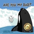 Cover: Are You My Dad? - Dog Ear Publishing