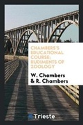 Cover: Chambers's Educational Course; Rudiments of Zoology - Trieste Publishing