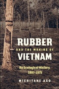 Cover: Rubber and the Making of Vietnam - The University of North Carolina Press