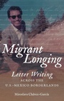 Cover: Migrant Longing - The University of North Carolina Press