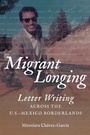 Cover: Migrant Longing - The University of North Carolina Press
