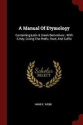 Cover: A Manual of Etymology - Andesite Press