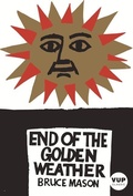 Cover: The End of the Golden Weather - Victoria University Press