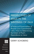 Cover: Perspectives of Jesus in the Writings of Paul - Wipf & Stock Publishers