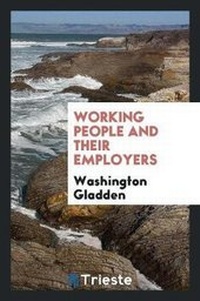 Abbildung von: Working People and Their Employers [microform] - Trieste Publishing