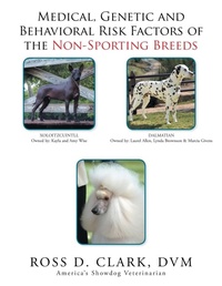 Enlarge image Cover: Medical, Genetic and Behavioral Risk Factors of the Non-Sporting Breeds - Xlibris