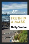 Cover: Truth in a Mask - Trieste Publishing