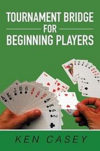 Abbildung von: Tournament Bridge for Beginning Players - Xlibris Corporation