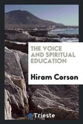 Cover: The Voice and Spiritual Education - Trieste Publishing