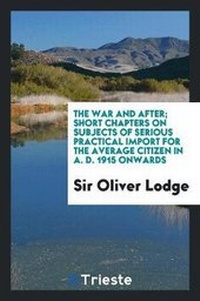 Abbildung von: The War and After; Short Chapters on Subjects of Serious Practical Import for the Average Citizen in A. D. 1915 Onwards - Trieste Publishing