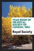 Cover: Year-Book of the Royal Society of London, 1904 - Trieste Publishing