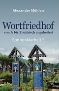 Cover: Wortfriedhof von A bis Z satirisch angeheitert - Windsor Verlag