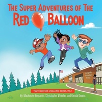 Enlarge image Cover: The Super Adventures of the Red Balloon - Purposely Created Publishing Group