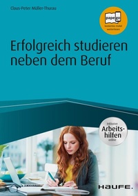 Abbildung von: Erfolgreich studieren neben dem Beruf - inkl. Arbeitshilfen online - Haufe-Lexware