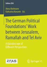 Abbildung von: The German Political Foundations' Work between Jerusalem, Ramallah and Tel Aviv - Springer VS
