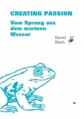 Cover: Creating Passion - Vom Sprung aus dem warmen Wasser - Editions Weblaw