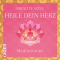 Cover: Heile dein Herz - Giger Verlag