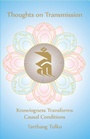 Cover: Thoughts on Transmission: Knowingness Transforms Causal Conditions - Distributed via Smashwords