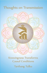 Enlarge image Cover: Thoughts on Transmission: Knowingness Transforms Causal Conditions - Distributed via Smashwords
