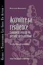 Cover: Building Resiliency: How to Thrive in Times of Change (French) - Center for Creative Leadership