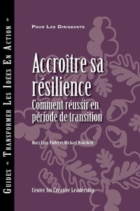 Enlarge image Cover: Building Resiliency: How to Thrive in Times of Change (French) - Center for Creative Leadership