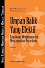 Cover: Feedback That Works: How to Build and Deliver Your Message, First Edition (Bahasa Indonesian) - Center for Creative Leadership