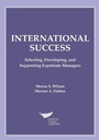 Cover: International Success: Selecting, Developing, and Supporting Expatriate Managers - Center for Creative Leadership