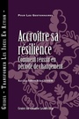 Cover: Building Resiliency: How to Thrive in Times of Change (French Canadian) - Center for Creative Leadership