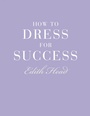 Cover: How to Dress for Success - V&A Publishing