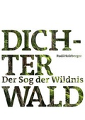 Cover: Dichter Wald. Der Sog der Wildnis - Adelegg