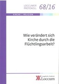 Cover: Wie ver&auml;ndert sich Kirche durch Fl&uuml;chtlingsarbeit? - Evangelische Akademie Loccum