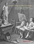 Cover: "Geeignet, junge K&uuml;nstler zu belehren ." Die Anf&auml;nge der Kasseler Kunstakademie (1777 - 1830) - ConferencePoint