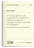 Cover: Anthropologische und vergleichend-anatomische Untersuchungen an hallstatt-keltischen Skeletten in Nordbayern - Universit&auml;tsverlag Halle-Wittenberg