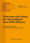Cover: Pr&auml;vention und Freiheit. Zur Notwendigkeit eines Ethik-Diskurses - Forum Vlg Godesberg