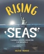 Cover: Rising Seas: Confronting Climate Change, Flooding And Our New World 2018 - Firefly Books Ltd