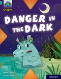 Cover: Project X Origins: Turquoise Book Band, Oxford Level 7: Danger in the Dark - Oxford University Press